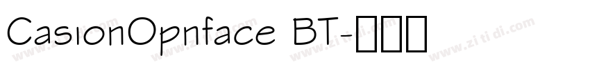 CasionOpnface BT字体转换
